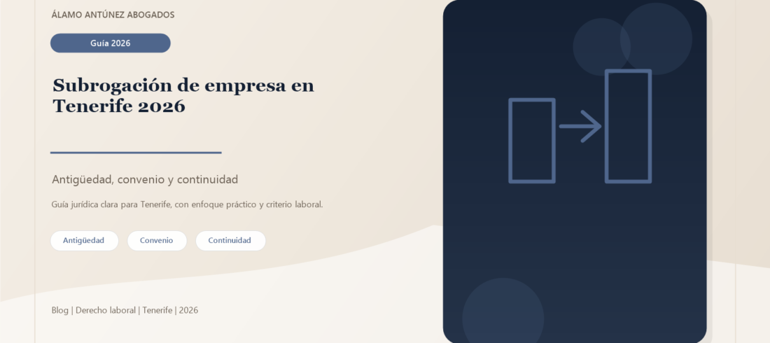 Imagen sobre subrogación empresa Tenerife - Álamo y Antúnez Abogados Tenerife